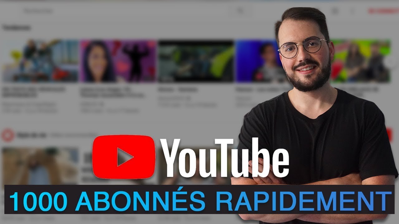 Comment avoir 1000 abonnés sur YouTube (méthode méconnue)