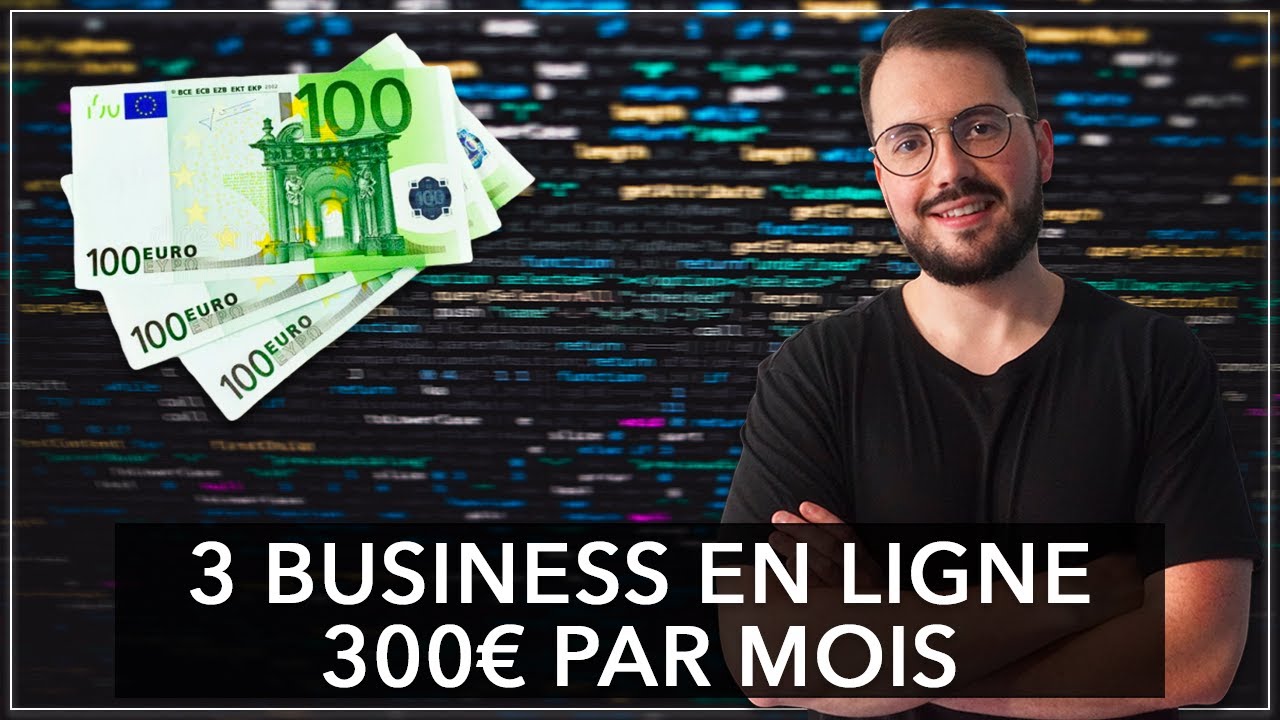 3 business Internet à 300€ par mois (en partant de zéro)