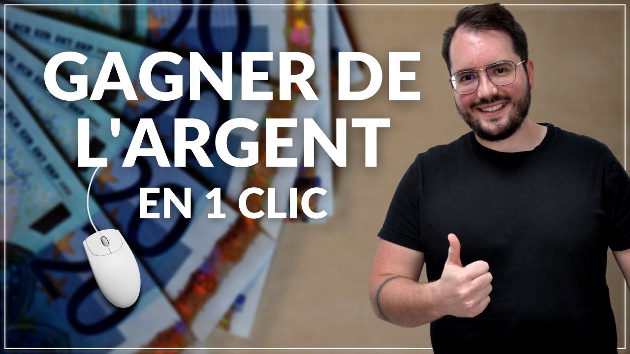 Comment gagner de l’argent en 1 clic (argent facile)