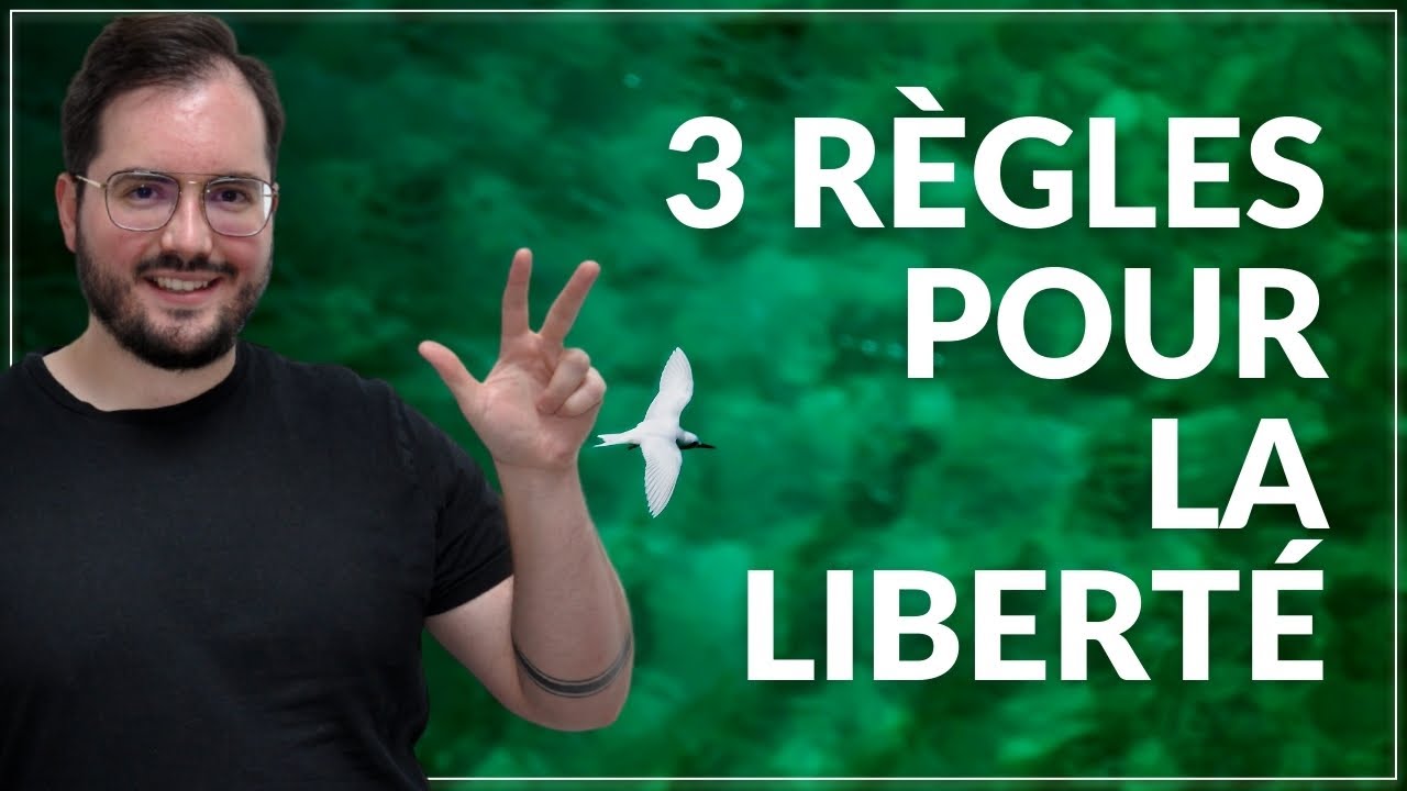 3 Règles Pour La LIBERTÉ – Alexandre Chaimbault