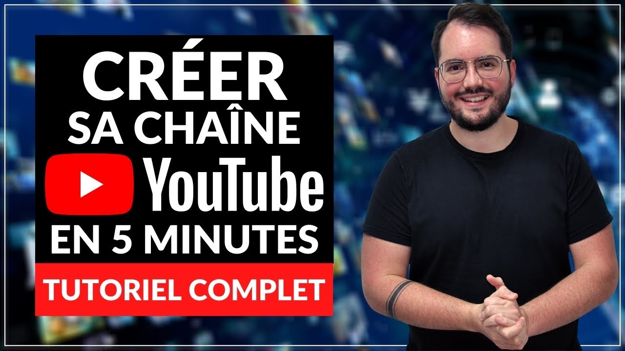 Créer sa chaîne YouTube en 5 minutes – Alexandre Chaimbault