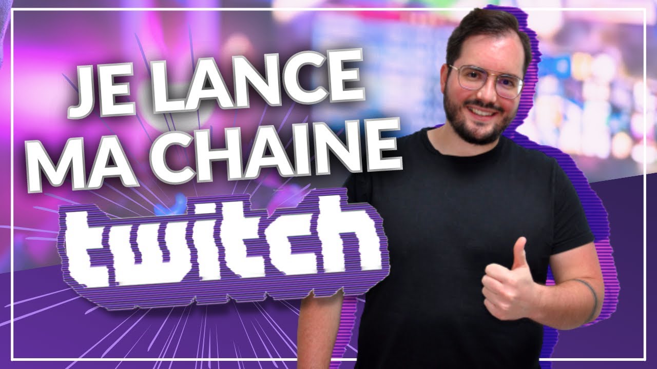 Je lance ma chaîne Twitch (Best Of) – Alexandre Chaimbault