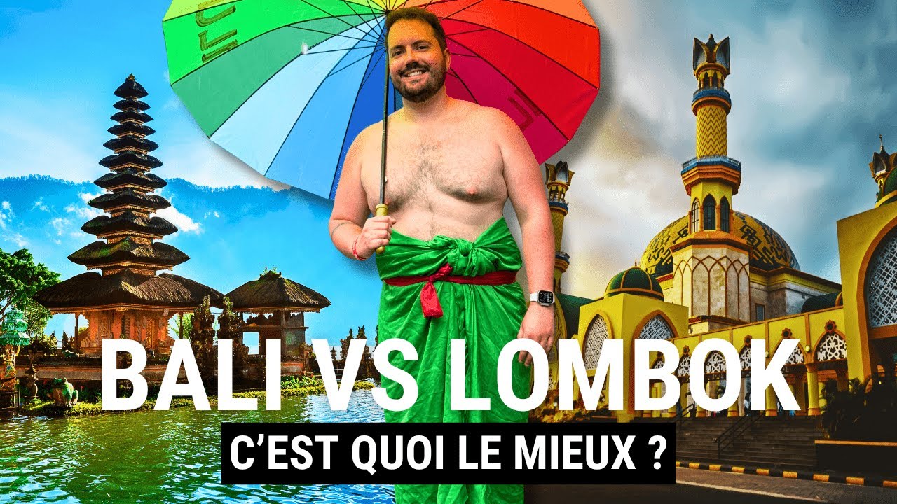 Bali vs Lombok : mon Choix (surprises…) – Alexandre Chaimbault